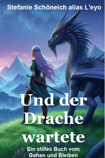 L'eyos Trauerbegleitbuch "Und der Drache wartete * Ein stilles Buch vom Gehen und Bleiben" Bestellinformationen im Text
