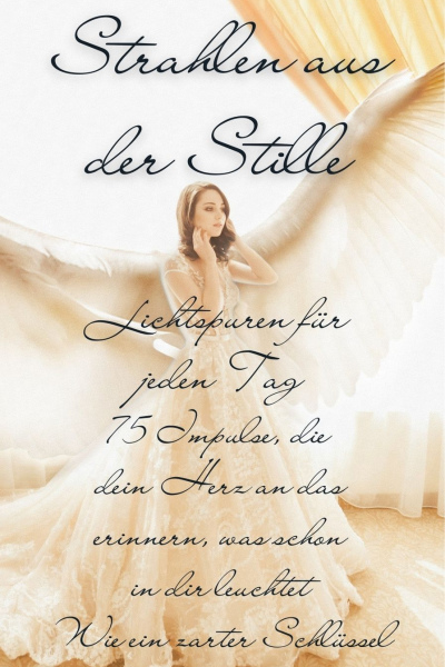 Kartendeck STRAHLEN AUS DER STILLE – Lichtspuren für jeden Tag - 75 Impulse zum ausdrucken, mitnehmen, bei dir tragen - PDF ZUM SELBSTAUSDRUCK - auch in Englisch