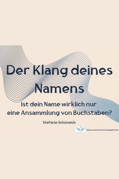 VergleichsDeutung "Der Klang deines Namens * Ist dein Name wirklich nur eine Ansammlung von Buchstaben?" (Wirkshop1)