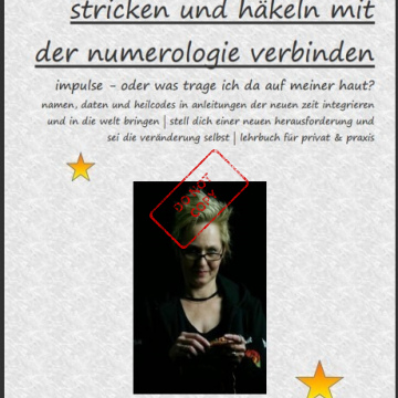 Band 2: Lehrbuch (166 DIN A4-Seiten) *Stricken und Häkeln mit der Numerologie verbinden* plus Boni *für jedermann *für privat und Praxen